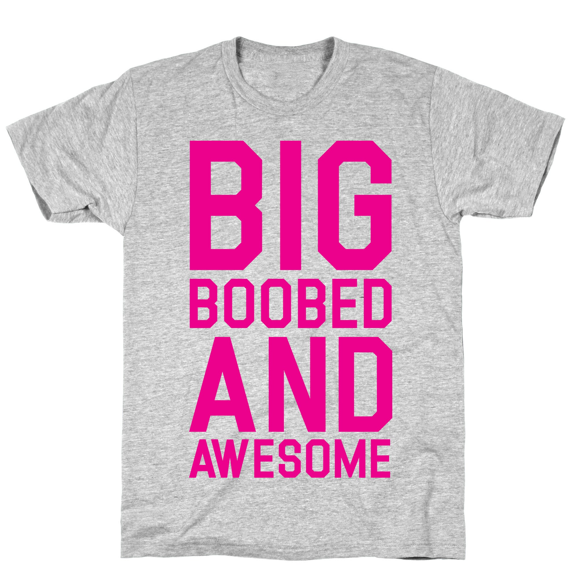 Big Boobed and Awesome T-Shirt